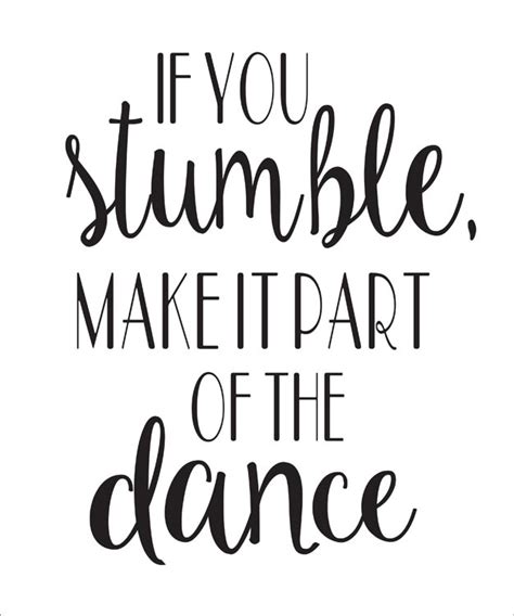 If You Stumble Make It Part Of The Dance Stencils 5 Sizes Available
