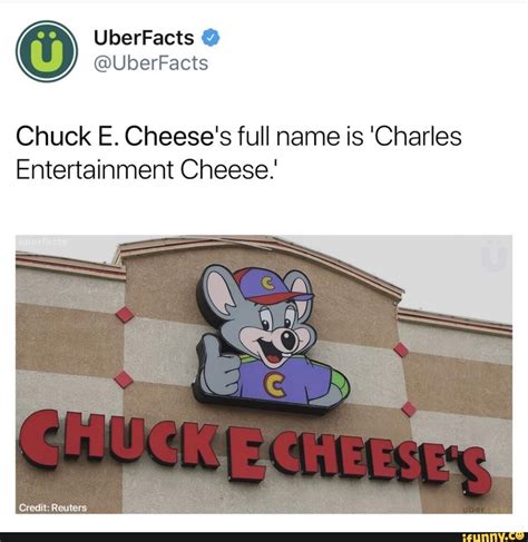 Chuck E Cheeses Full Name Is Charles Entertainment Cheese‘ Ifunny