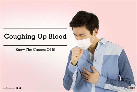 Coughing Up Blood Know The Causes Of It By Dr Hemant Kalra Lybrate
