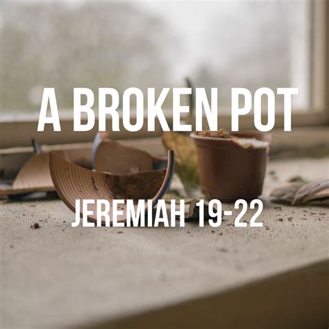 Jeremiah 19 22 A Broken Pot God Centered Life