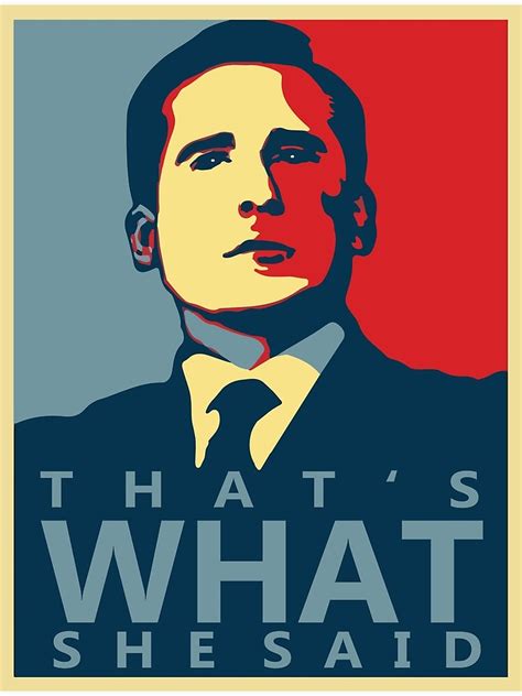 Thats What She Said Michael Scott Quote Poster For Sale By