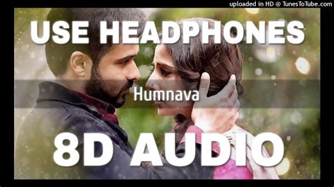 Humnava 8d Audio Hamari Adhuri Kahani Emraan Hashmi Vidya Balan