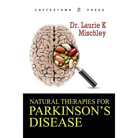Natural Therapies For Parkinsons Disease Paperback
