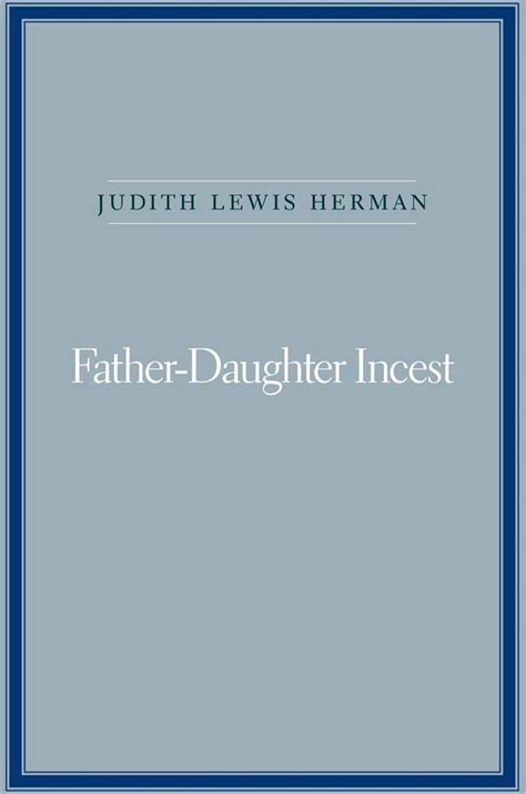 Father Daughter Incest With A New Afterword Herman Judith Lewis