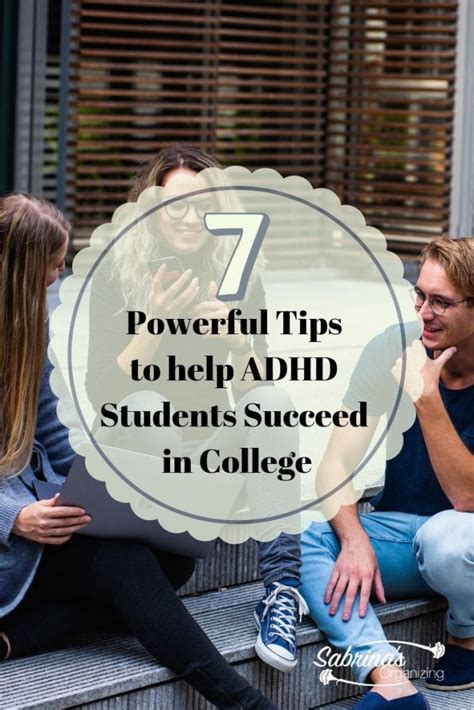 7 Powerful Tips To Help Adhd Students Succeed In College Sabrinas