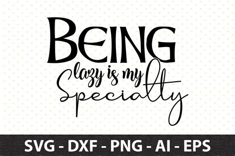 Being Lazy Is My Specialty Svg By Orpitaroy Thehungryjpeg