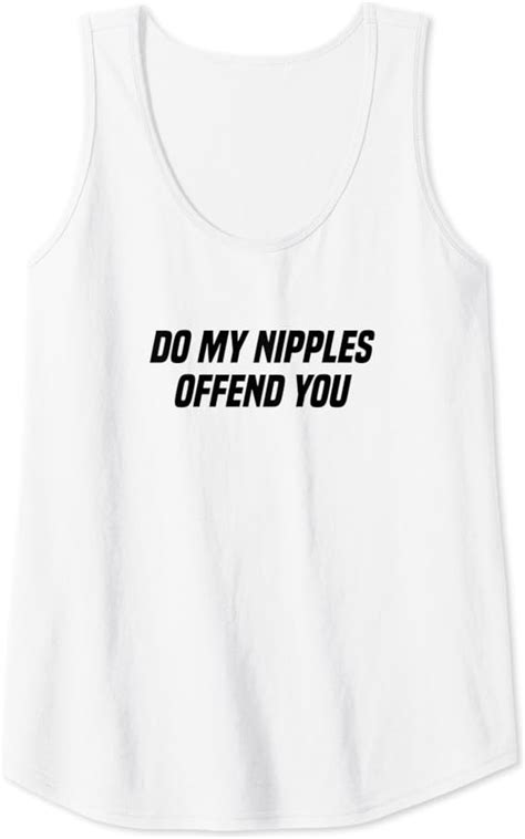 Womens Do My Nipples Offend You Feminism Tank Top Amazon Co Uk Clothing