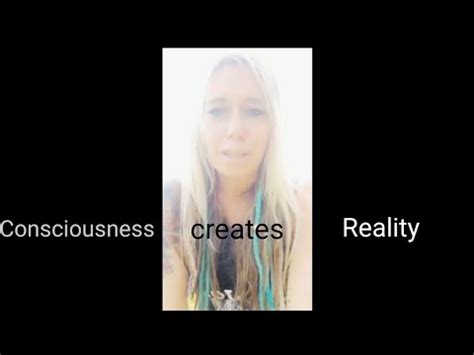 Consciousness Creates Reality YouTube