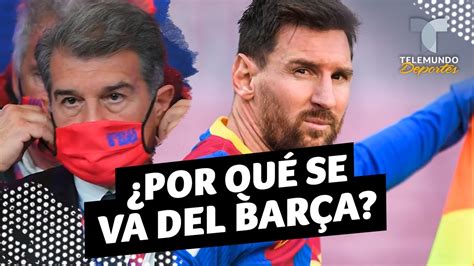 Los Principales Motivos Del Adiós De Messi Telemundo Deportes Youtube