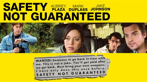 Film Review Safety Not Guaranteed New On Netflix Film Reviews