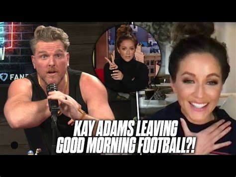 Kay Adams Pokes Fun At Pat Mcafee For Access To Aaron Rodgers