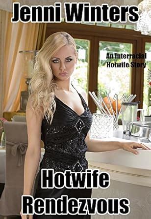 Hotwife Rendezvous An Interracial Hotwife Story English Edition Ebook Winters Jenni