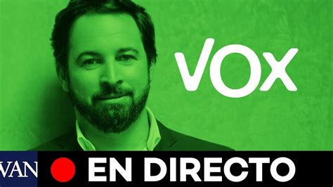 En Directo Vox Santiago Abascal Valora Los Resultados Del N Youtube