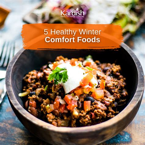 Kardish Team 5 Healthy Winter Comfort Foods At This Time Of Year We All Have Go To Comfort