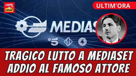 Tragico Lutto A Mediaset Addio Al Famoso Attore Aveva Solo Anni I