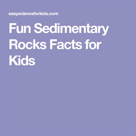 Fun Sedimentary Rocks Facts For Kids Facts For Kids Sedimentary