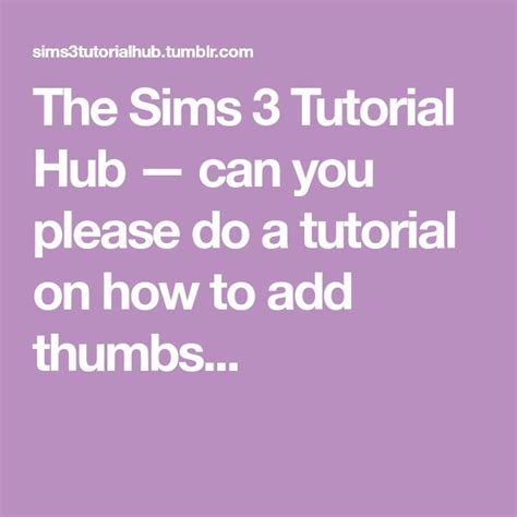 The Sims 3 Tutorial Hub — Can You Please Do A Tutorial On How To Add
