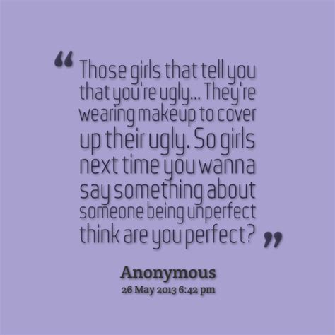 Women Quotes About Being Unattractive Quotesgram