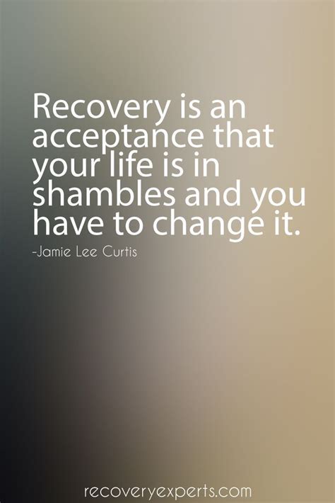 When you fill your mind with positive thoughts, this could help. addiction Quotes recovery is an acceptance that your life ...