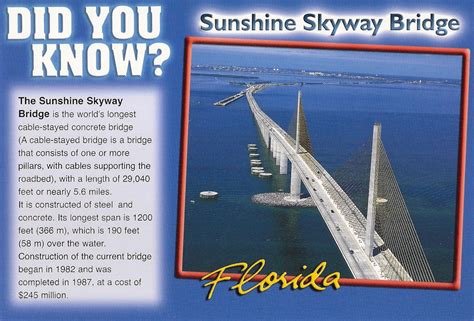The length of the bridge is 4.2 mi (6.7 km) and the section on the water is 4.1 mi (6.6 km) long. My Favorite Views: Florida - Sunshine Skyway Bridge, Facts