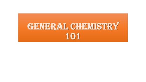 Ppt General Chemistry 101 Powerpoint Presentation Free Download Id