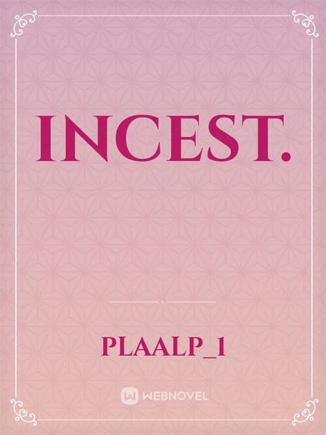 Read Incest Plaalp 1 Webnovel