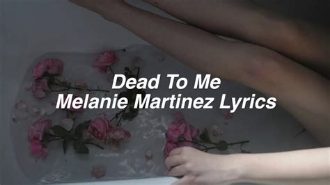 Dead To Me Melanie Martinez Lyrics Youtube