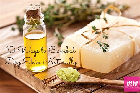 10 Ways To Combat Dry Skin Naturally Mommy Week™
