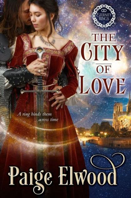 The City Of Love A Medieval Time Travel Romance By Paige Elwood
