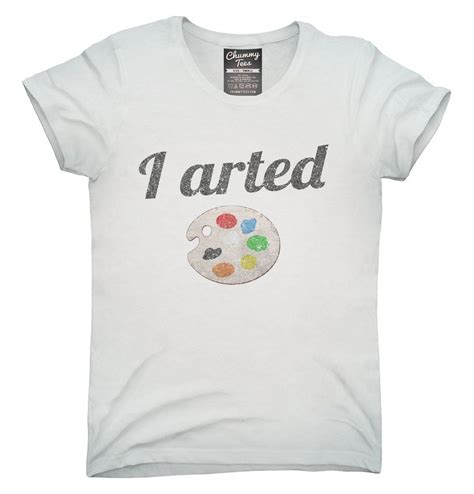 I Arted Funny Artist T Shirt Tattoo T Shirts Book Tshirts T Shirts