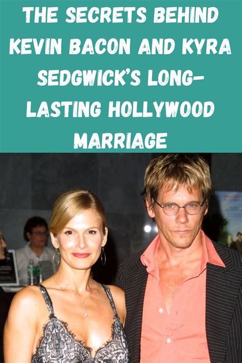 The Secrets Behind Kevin Bacon And Kyra Sedgwicks Long Lasting Hollywood Marriage How To