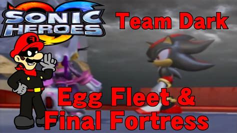 Sonic Heroes Egg Fleet Final Fortress Team Dark Youtube
