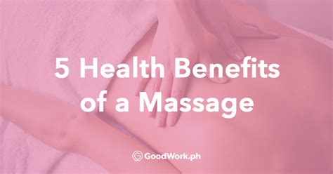 5 Health Benefits Of A Massage Goodworkph