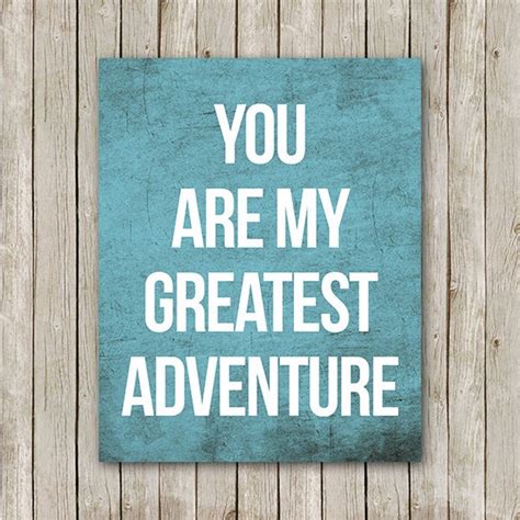 You Are My Greatest Adventure Printable By Mossandtwigprints
