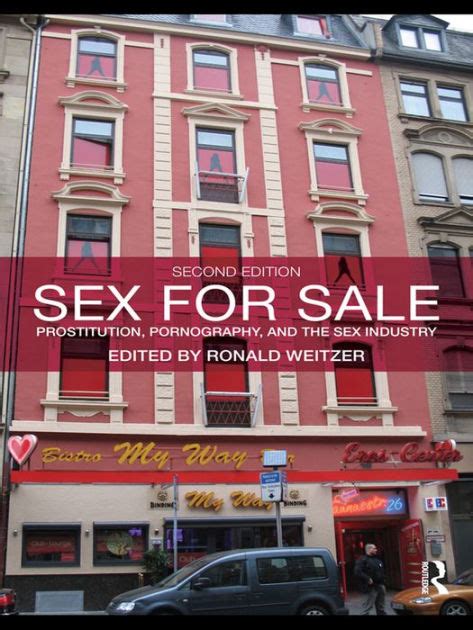 sex for sale prostitution pornography and the sex industry edition 2 by ronald weitzer