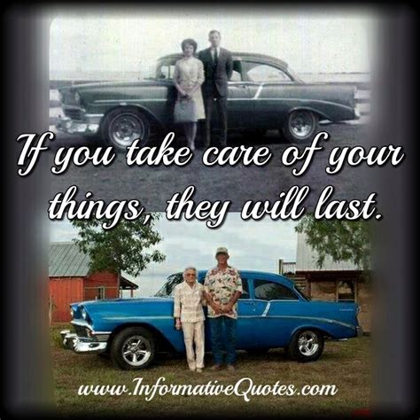 If You Take Care Of Your Things Informative Quotes