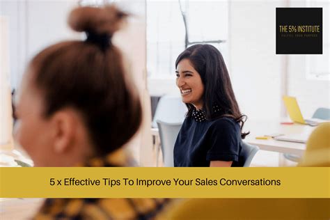 5 X Effective Tips To Improve Your Sales Conversations The 5 Institute