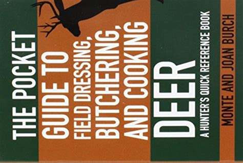 Pdf Free Download The Pocket Guide To Field Dressing Butchering And Cooking Deer A Hunter S