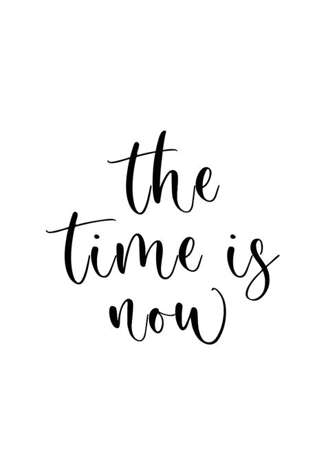 The Time Is Now Motivational Print Inspirational Quote Etsy