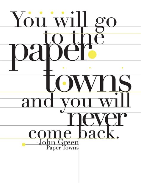 A Poster With The Words You Will Go To The Paper Towns And You Will