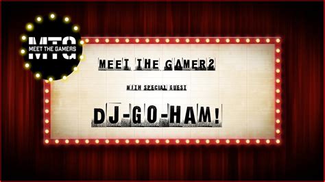 Meet The Gamers Episode 51 With Djgoham Youtube