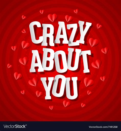 Crazy About You Royalty Free Vector Image Vectorstock