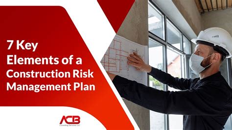7 Key Elements Of A Construction Risk Management Plan The