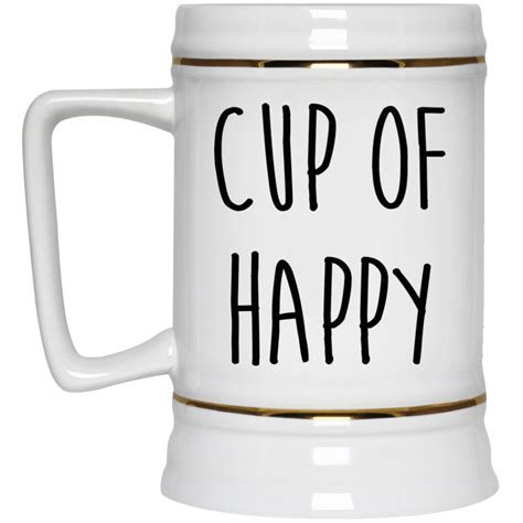 Cup Of Happy Coffee Mug White Mug