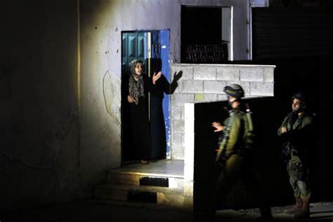Israels Night Raids On Palestinian Families Arent Over Whatever The