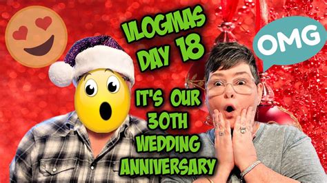it s our 30th wedding anniversary vlogmas day 18 youtube