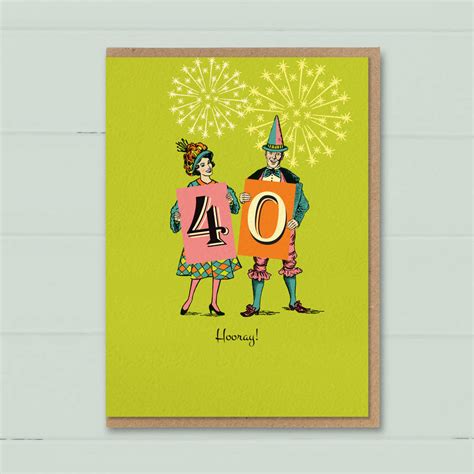 Funny 40th Birthday Card ‘40 Hooray By The Typecast Gallery