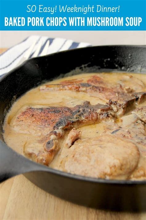 Pork chops with cream of chicken & mushroom. Baked Pork chops with Cream of mushroom Soup — a quick and easy weeknight dinner recipe that ...