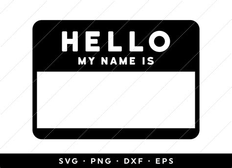 A Black And White Hello My Name Is Sign With The Words Svg Png Dxf Eps