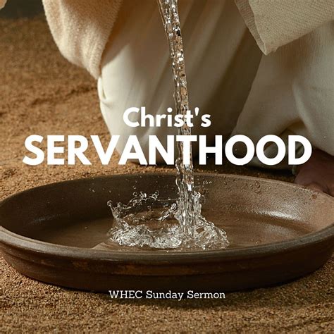conformed to the image of christ christ s servanthood part ii white harvest evangelical church